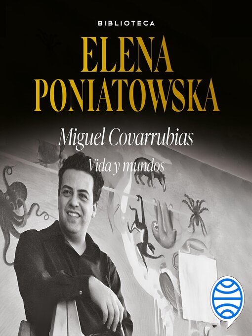 Title details for Miguel Covarrubias. Vida y mundos by Elena Poniatowska - Available